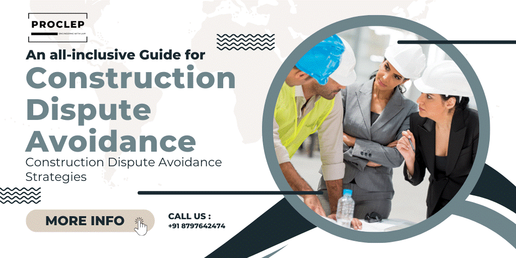 An All-inclusive Guide for Construction Dispute Avoidance Strategies